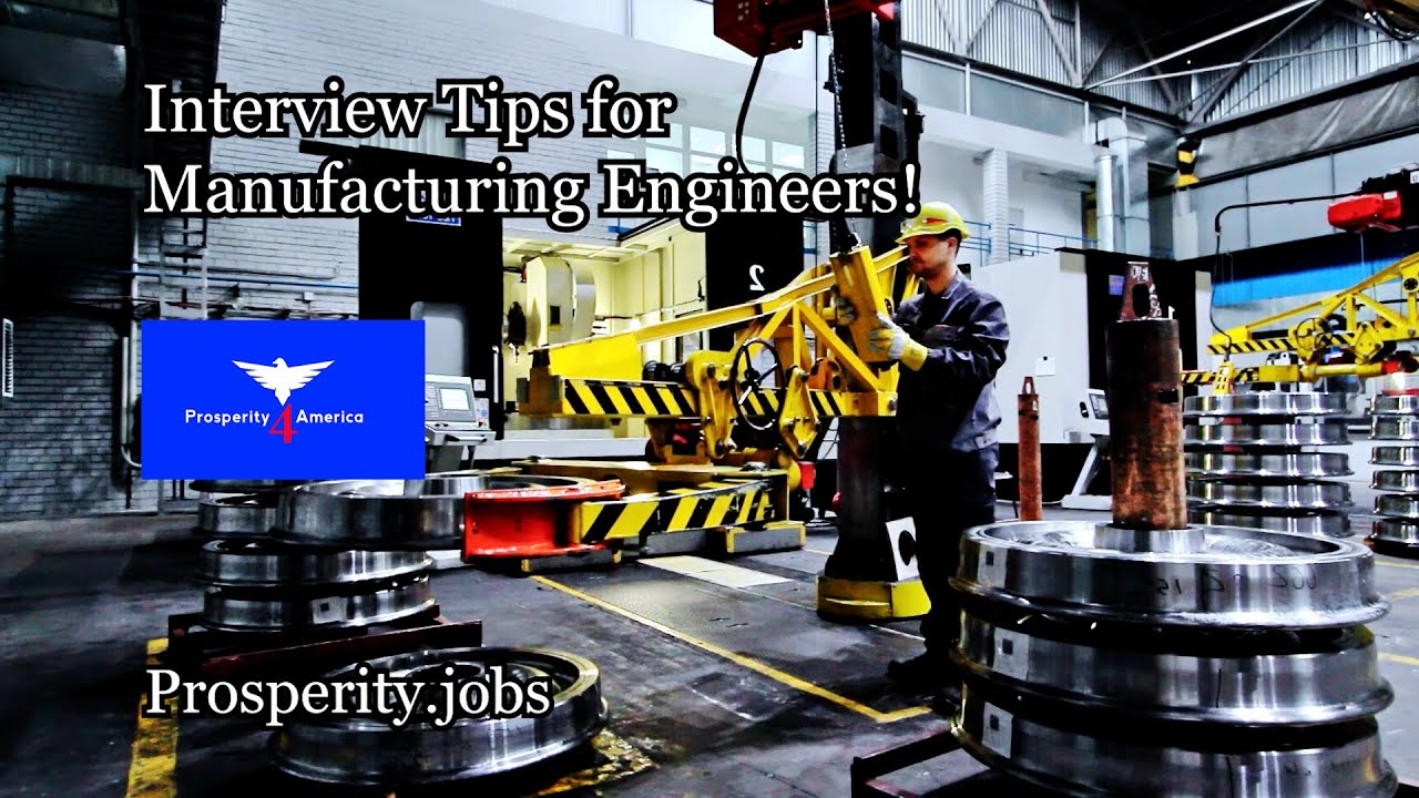 Interview Tips for Manufacturing Engineers!