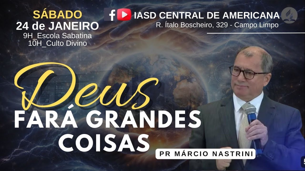 CULTO | DEUS FARÁ GRANDES COISAS| Pr. Márcio Nastrini | IASD Central de Americana
