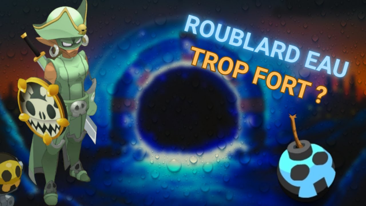 LE ROUBLARD EAU EST TROP FORT SUR DOFUS UNITY