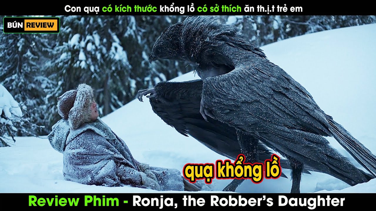 Con quạ với kích thước khổng lồ có sở thích ăn thịt trẻ em - Review phim Ronja the robber's daughter