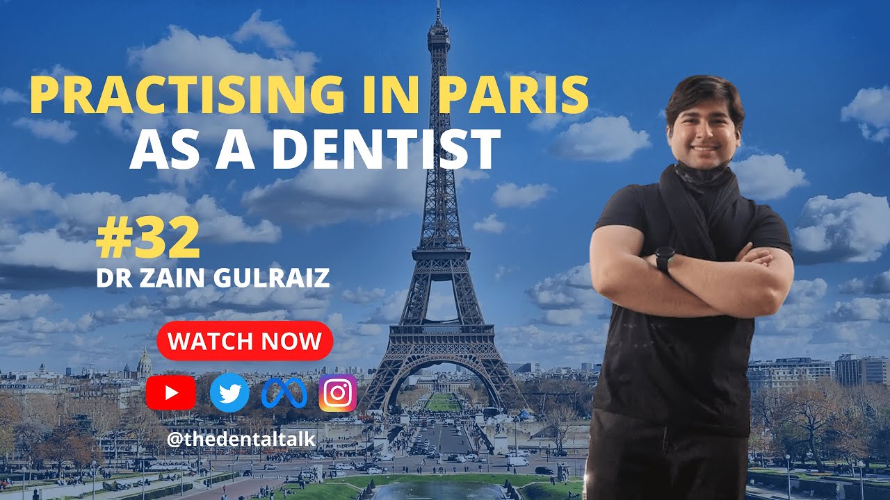 Practising in Paris as a Dentist - Dr Zain Gulraiz- Episode 32