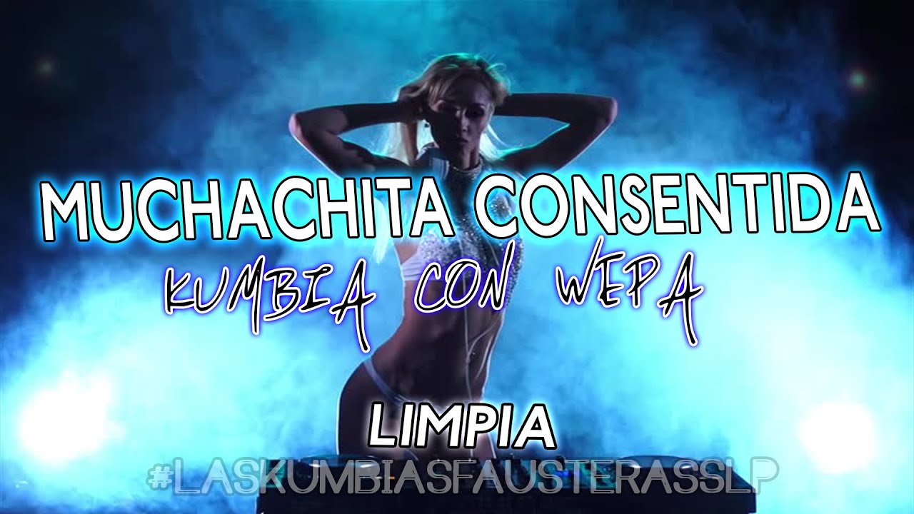 KUMBIA MUCHACHITA CONSENTIDA LIMPIA LINK ⬇⬇