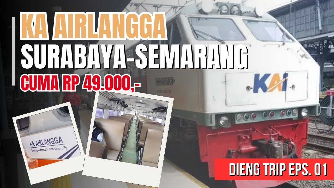 Trip Surabaya-Semarang: Naik KA Airlangga, Kereta Ekonomi Paling Murah!