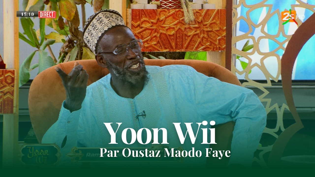 Suivez Yoon Wi - Par Oustaz Maodo Faye - Eclairages & Points Divers sur l'Islam | 23 Fév. 2026