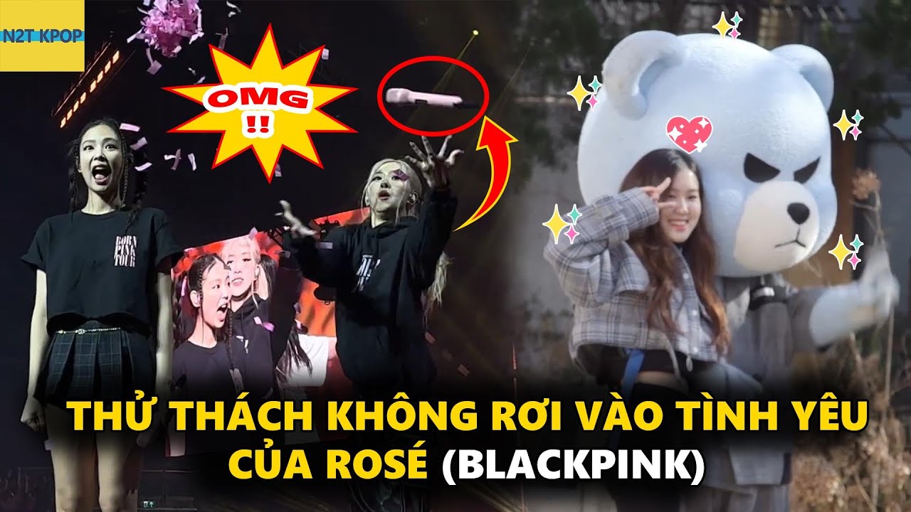 Thử thách không rơi vào tình yêu của Rosé (Blackpink)