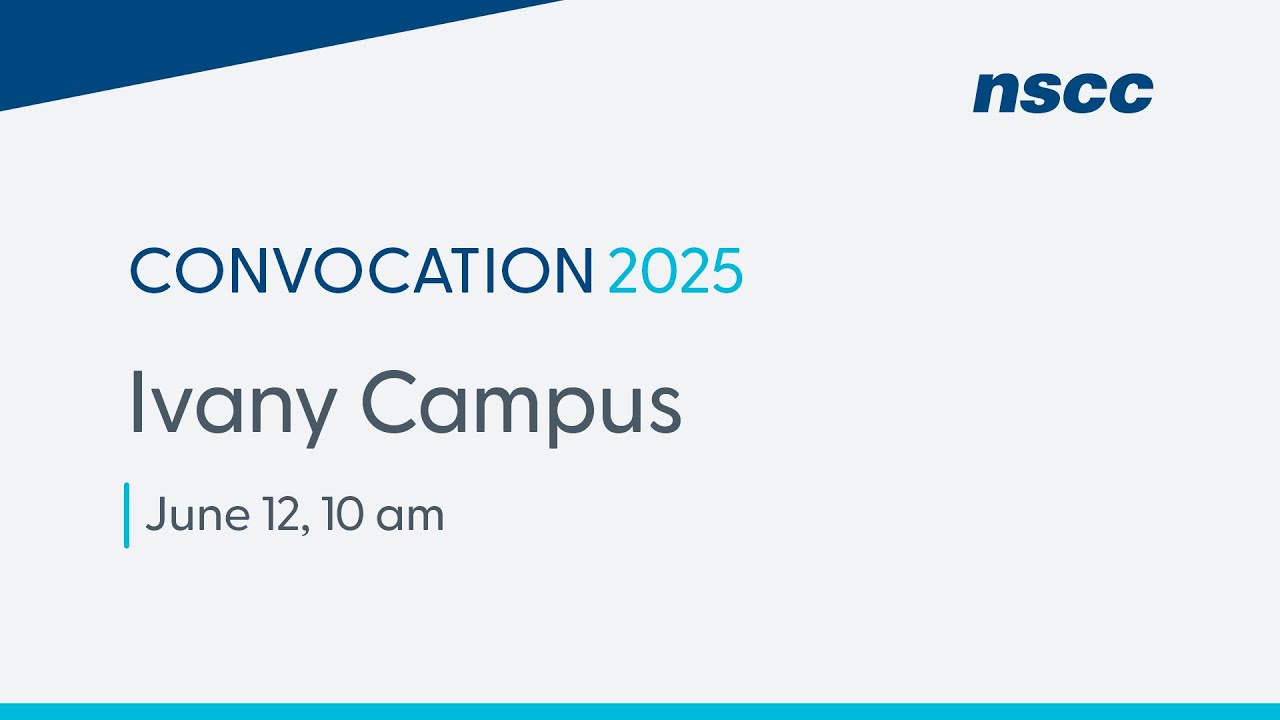 NSCC Convocation 2025 - Ivany Campus - Thursday, June 12, 2025 - 10 am