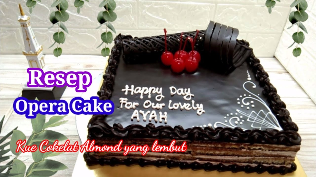 Resep Opera Cake | Kue Ulang Tahun Full Cokelat Almond