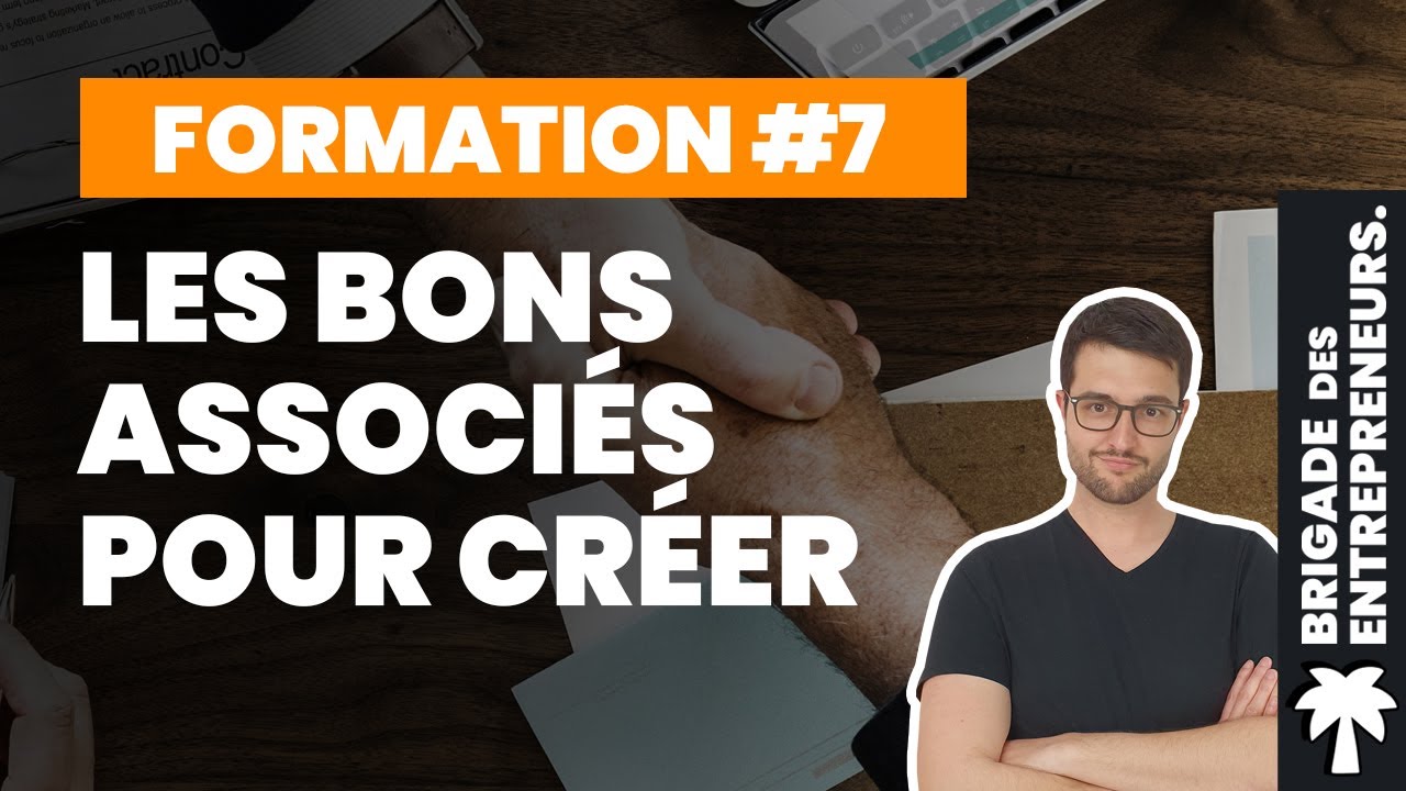 Bien choisir ses associés pour créer son entreprise - Formation complète gratuite #7