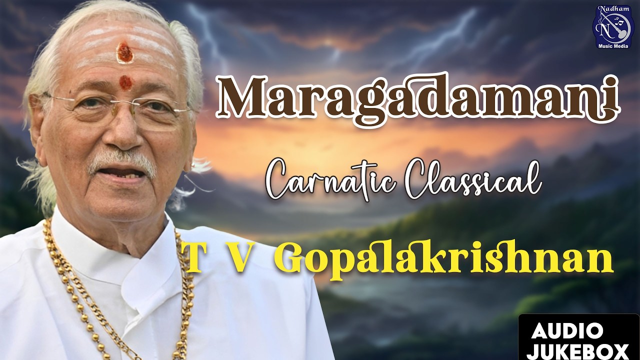 ✨ Maragadamani &ndash; T. V. Gopalakrishnan | Carnatic Kutcheri World