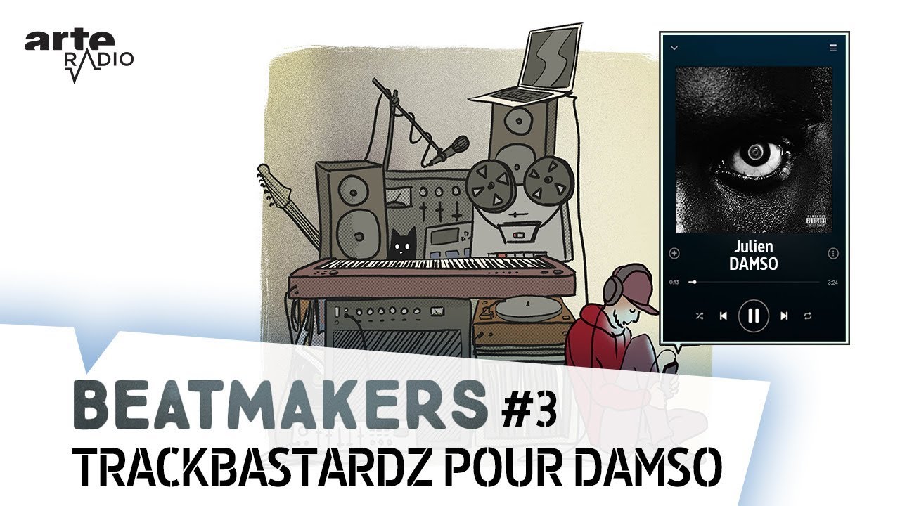 TrackBastardz pour Damso | Beatmakers (3/10) - ARTE Radio Podcast