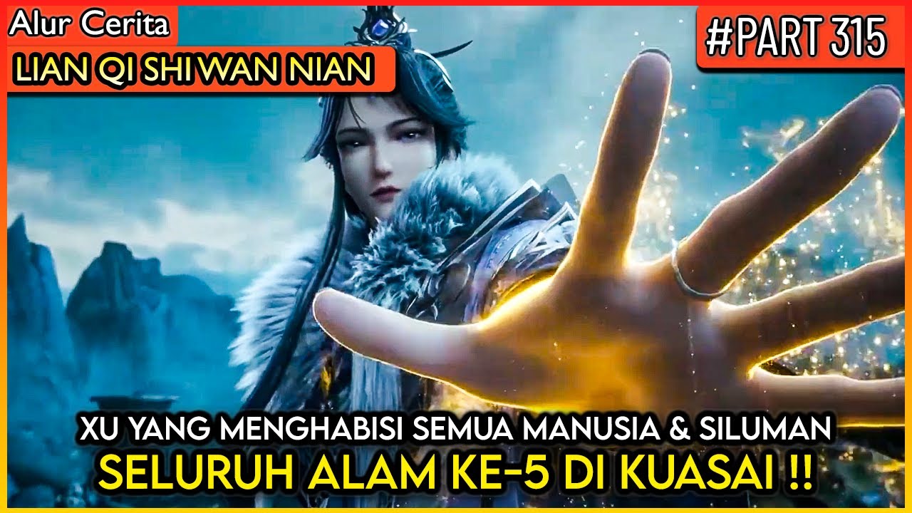 DEWA XU YANG MENGHABISI SEMUA MANUSIA DAN SILUMAN !! - Alur Cerita Donghua #LQSWN PART 315