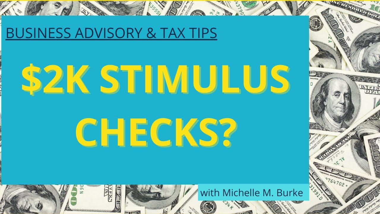 Business Advisory & Tax Tips - $2k Stimulus Checks?