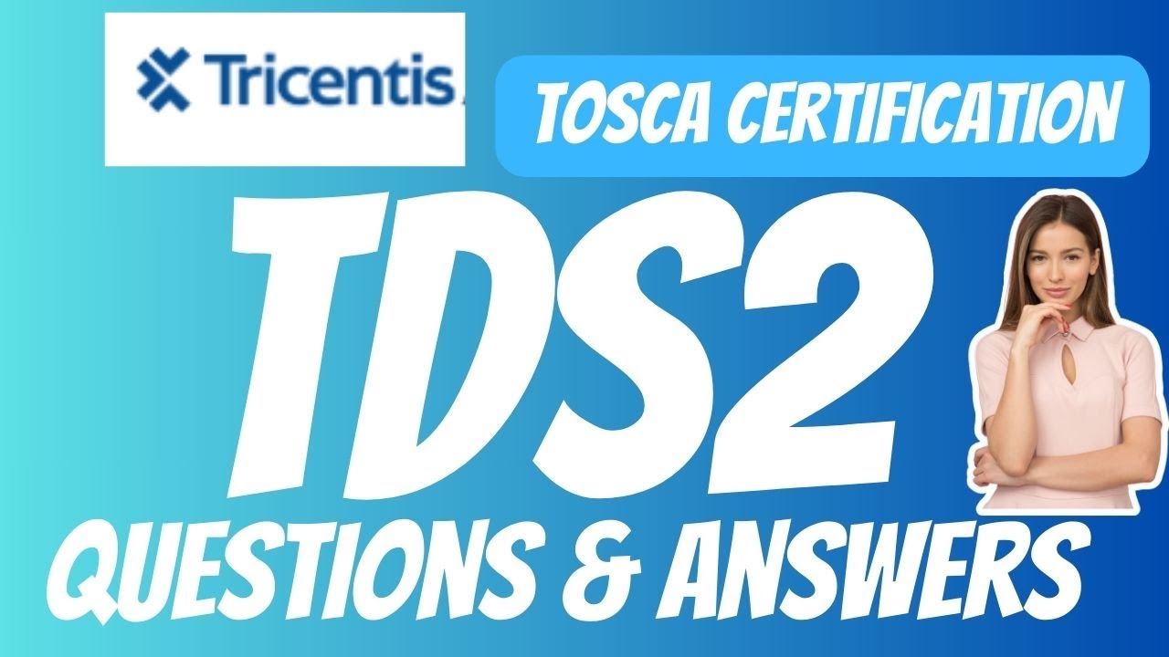 Complete Tricentis Tosca TDS2 Certification Questions and Answers with 100% Pass Guarantee Latest
