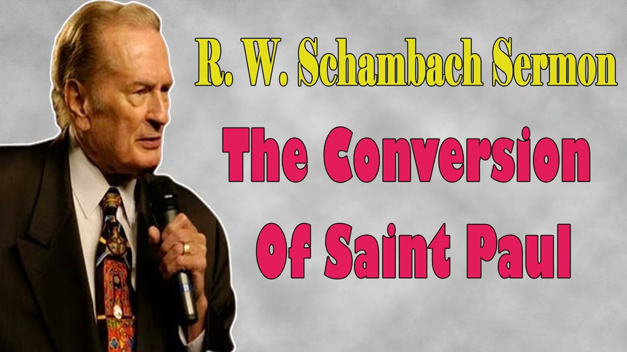 R. W. Schambach Sermon - The Conversion Of Saint Paul