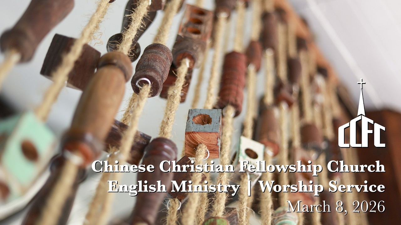 Chinese Christian Fellowship Church English Ministry Message - Acts 2:42-47 - March 8, 2026