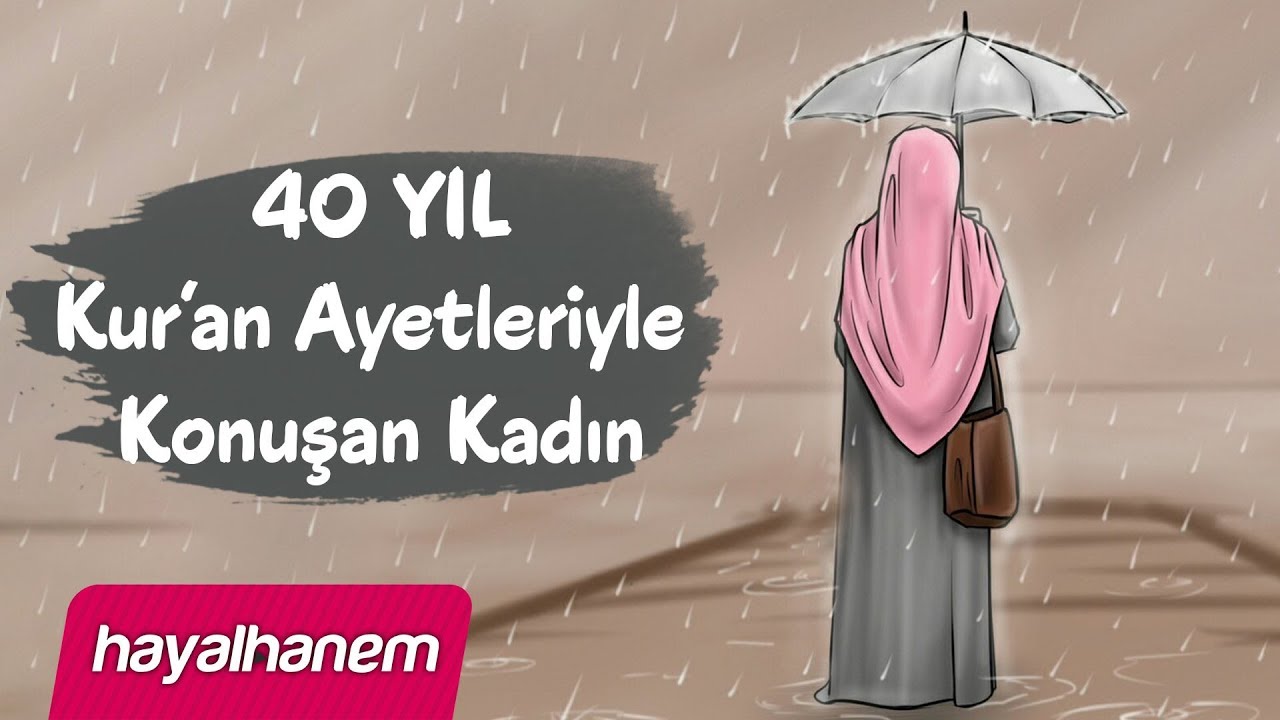 40 Yıl Kuran Ayetleriyle Konuşan Kadın - Osman Bostancı - Hayalhanem