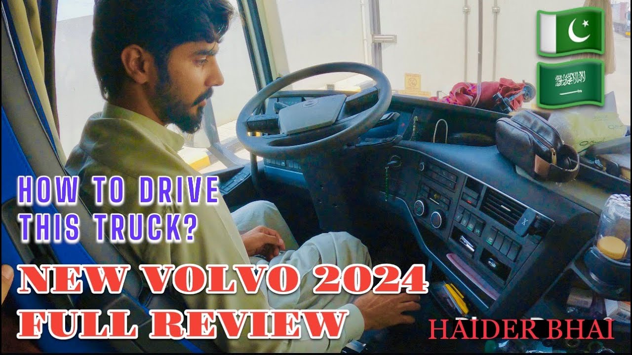 #171 New Volvo 2024 model full review & How to drive this truck? #saudiarabia #haiderbhai #trucking