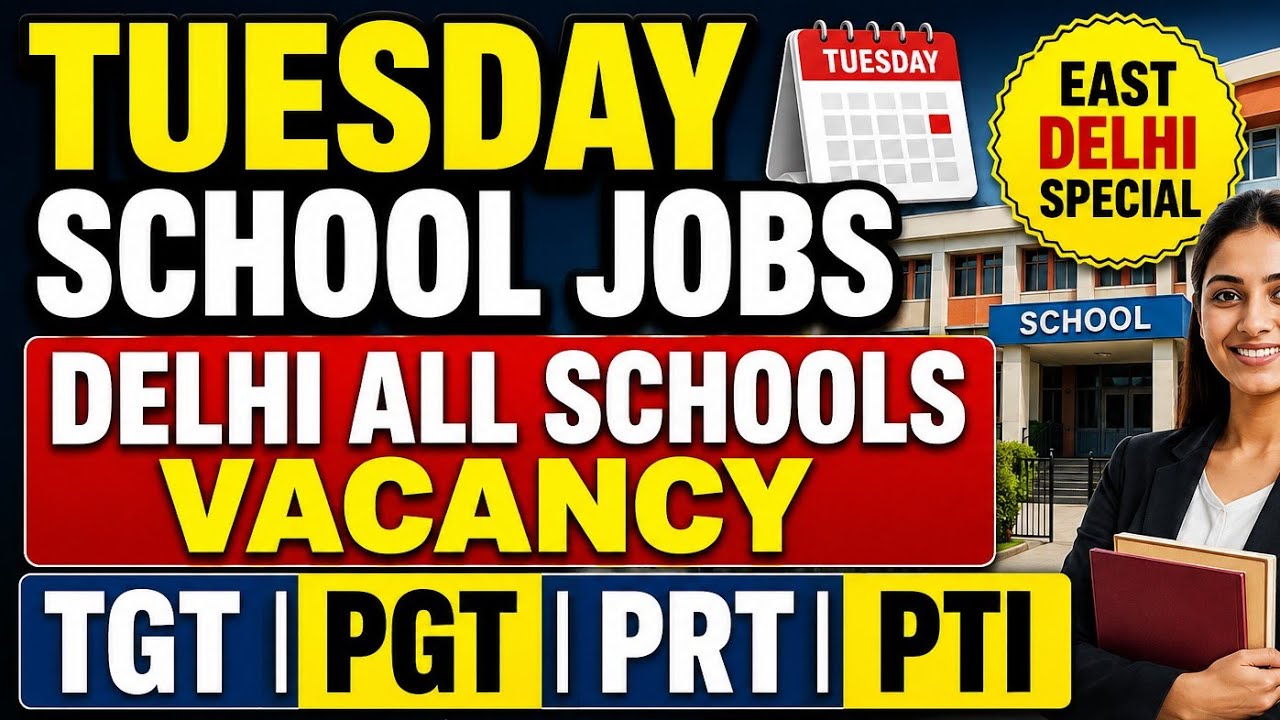 📚Tuesday School Job 🙋10+ Latest Job ✍️East Delhi School Job✍️Delhi All Areas School Job