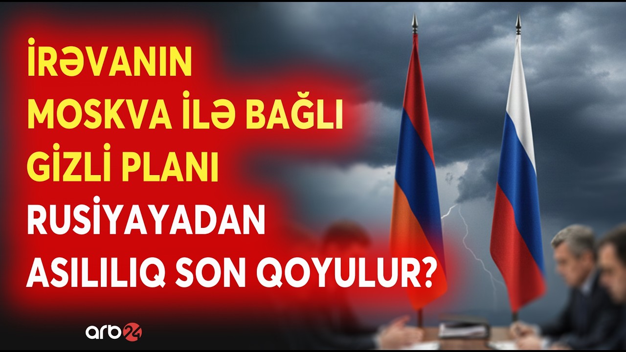 Ermənistandan Rusiyaya qarşı KRİTİK ADDIM - Moskvadan İrəvana MESAJ VERİLDİ - Nə baş verir?
