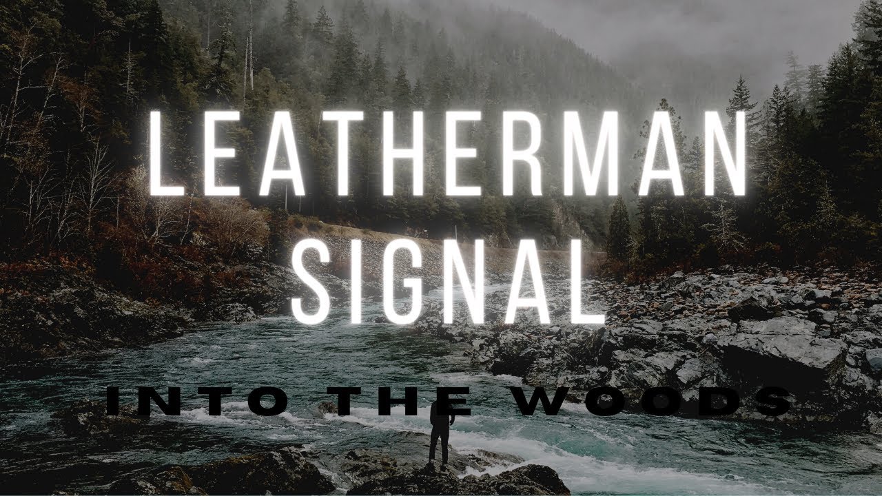 Into The Woods - The Leatherman Signal and Breakfast 2021!!!!!!!!!!!!!!!!!!!!!!!!!!!!!!!!!!!!!!!!!!!