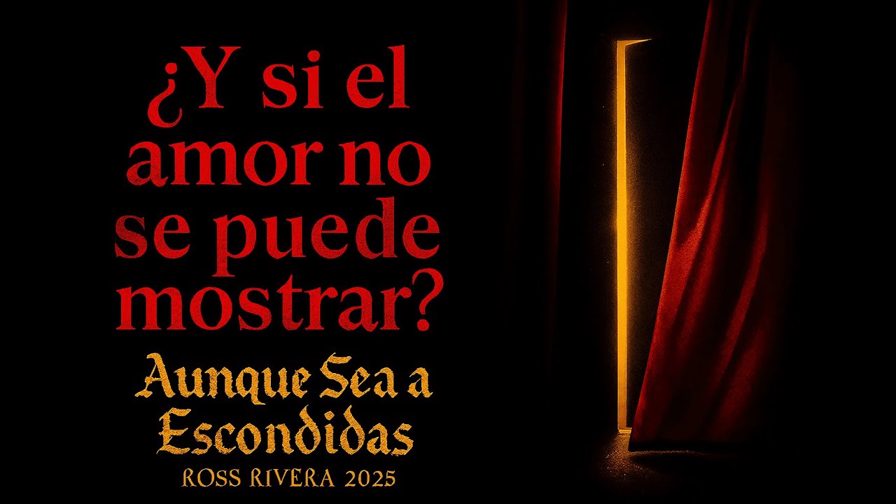AUNQUE SEA A ESCONDIDAS   ROSS RIVERA 2025
