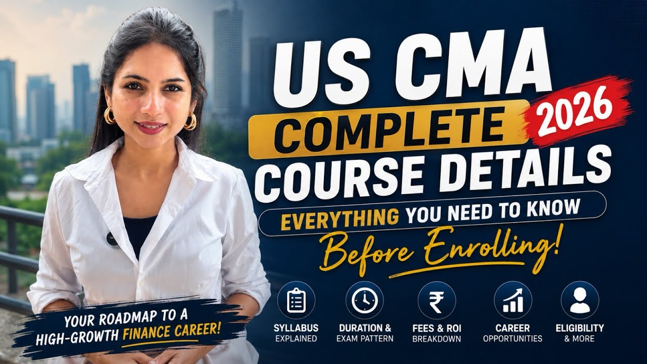 US CMA Course Details 2026 | Fees, Syllabus, Salary & Career Guide
