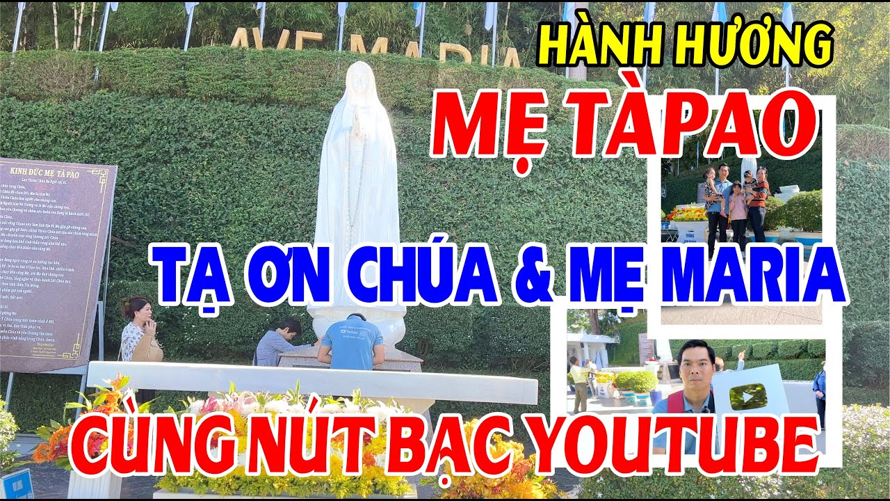 VỀ BÊN MẸ TÀPAO - TẠ ƠN CHÚA VÀ MẸ MARIA Cùng Nút Bạc Youtube - Hạnh Phúc - Bình An - Tuyệt Vời