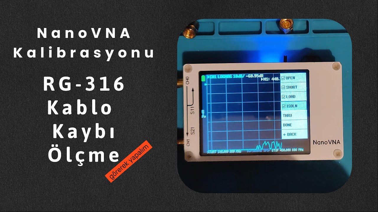 NanoVNA Kalibrasyonu ve RG-316 Kablonun Kaybını Ölçme