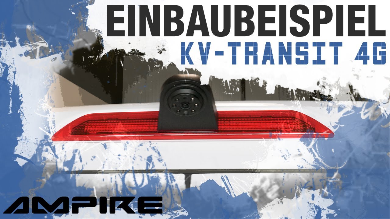 Rückfahrkamera (AMPIRE KV-Transit-4G) einbauen im Ford Transit 7