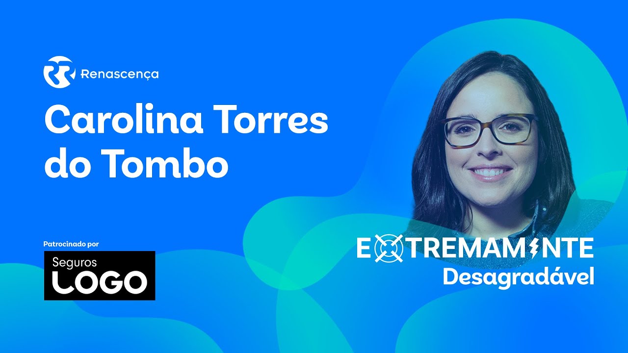 Carolina Torres do Tombo - Extremamente Desagradável