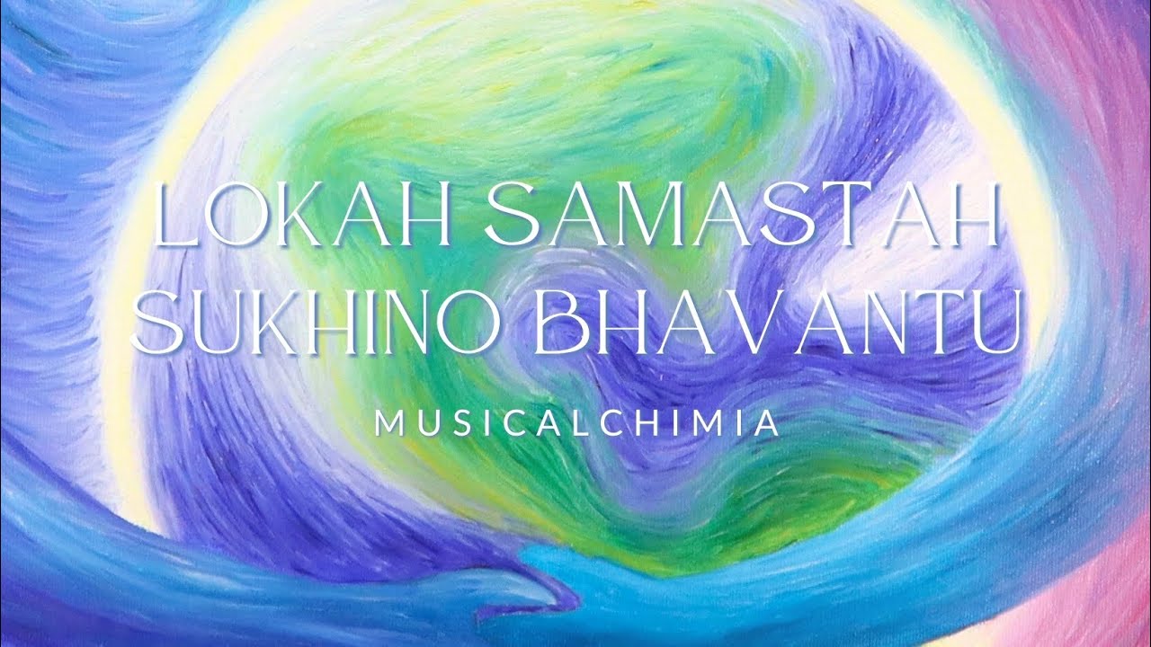 MusicAlchimiA - Lokah Samastah Sukhino Bhavantu