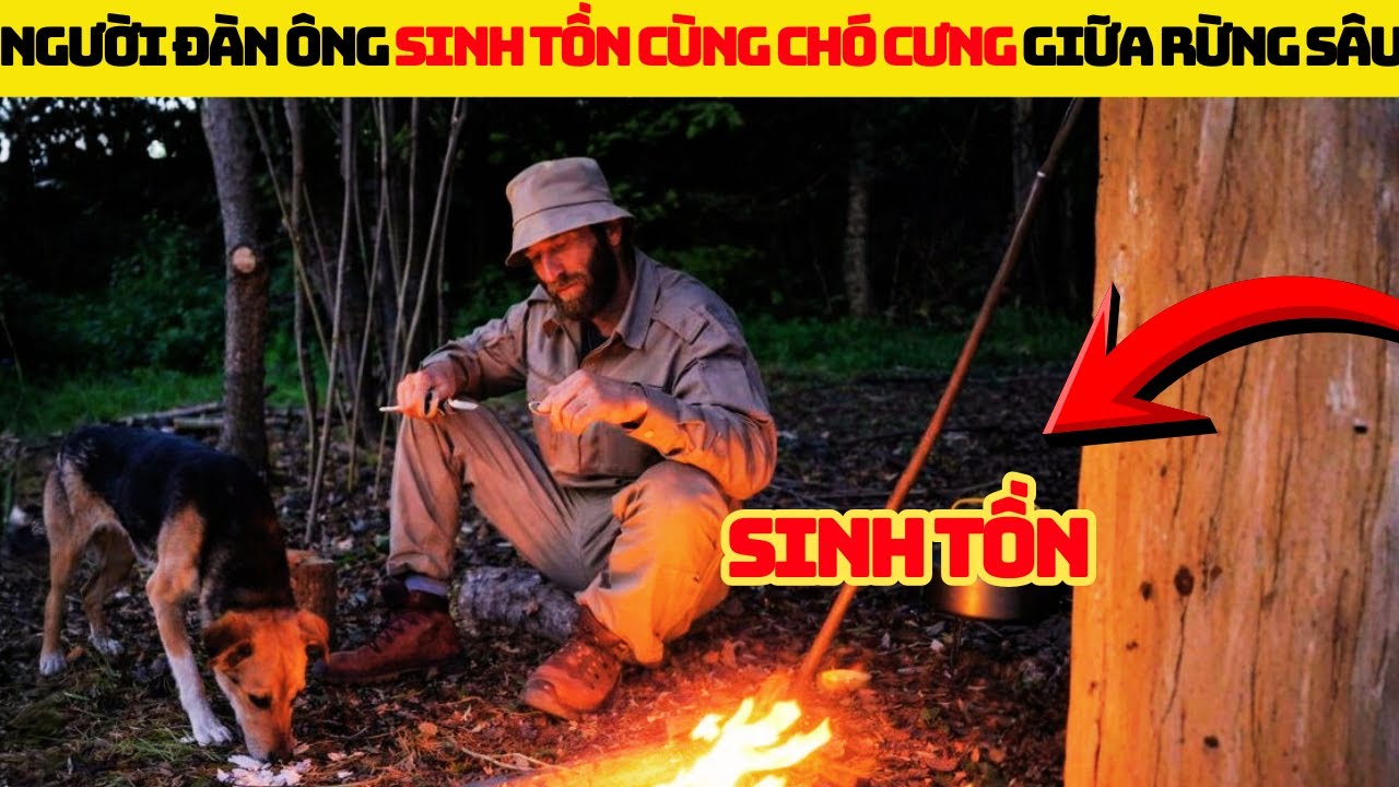 Sinh Tồn Một Mình Cùng Chó Cưng Trong Rừng Sâu. | Em Gái Review