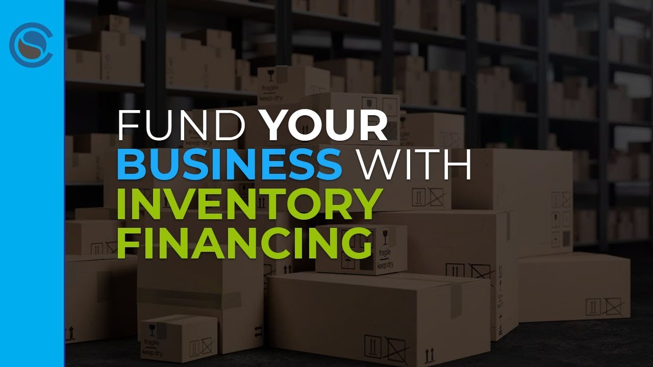 Fund Your Business with Inventory Financing