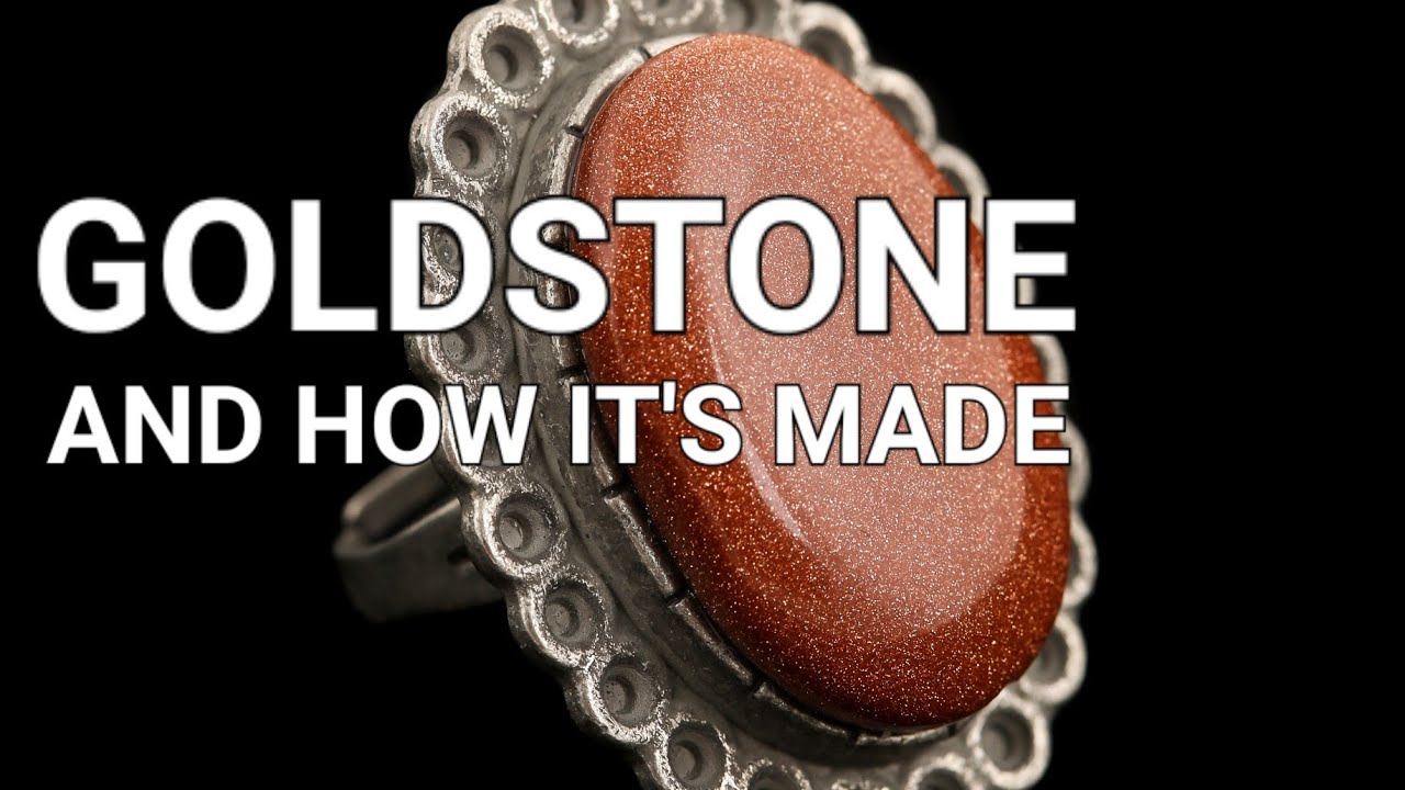 Goldstone - and how it forms