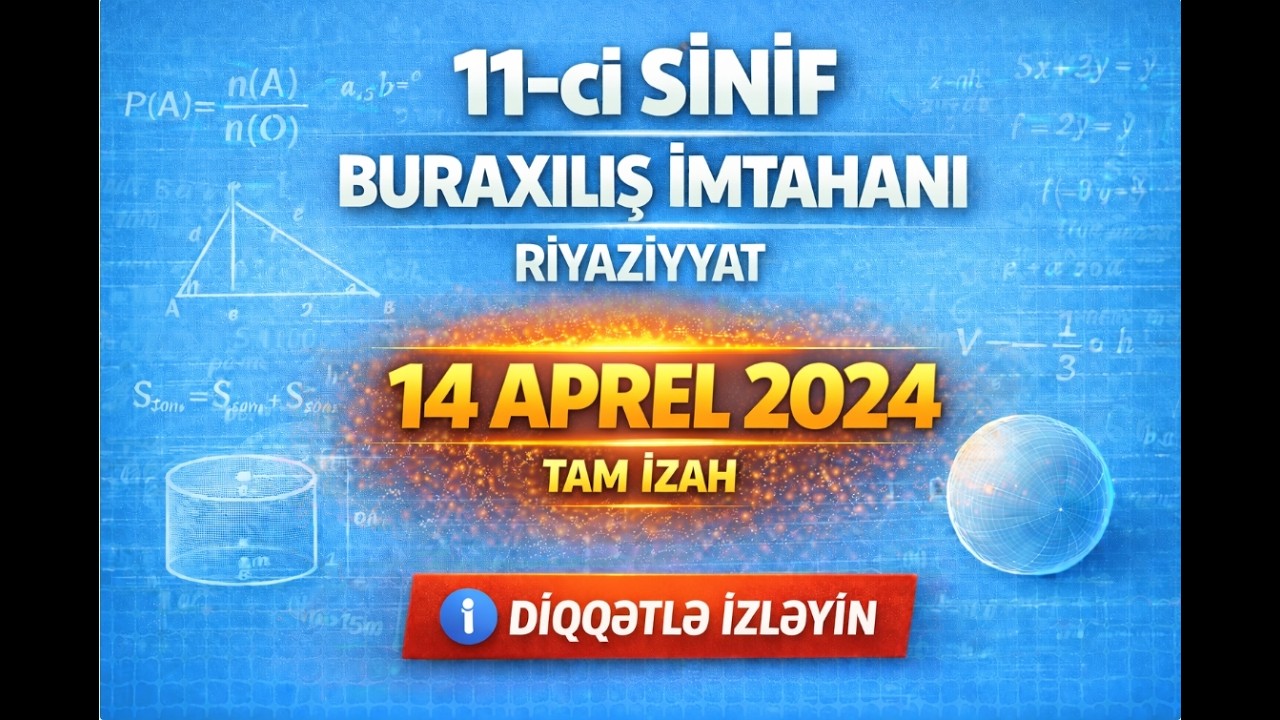 11-ci sinif Buraxılış imtahanı 14 aprel 2024 Riyaziyyat