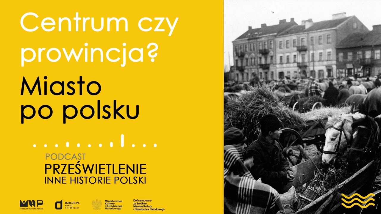 Centrum czy prowincja? Miasto po polsku