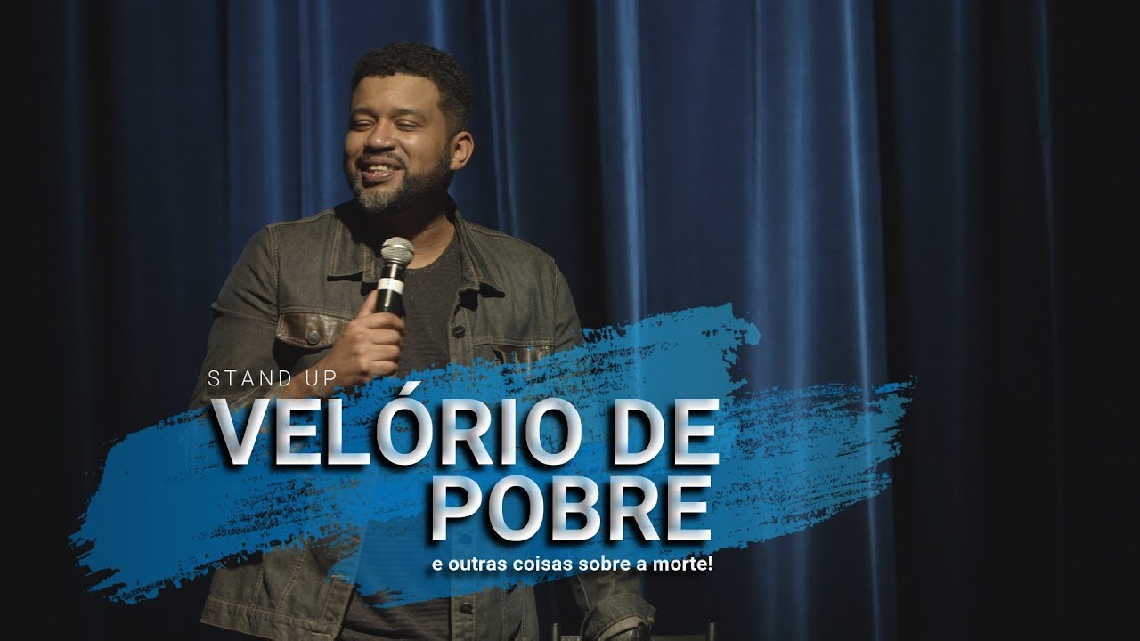 VEL&Oacute;RIO DE POBRE E OUTRAS COISAS ENGRA&Ccedil;ADAS SOBRE A MORTE - Com&eacute;dia Stand Up Thiago Carmona