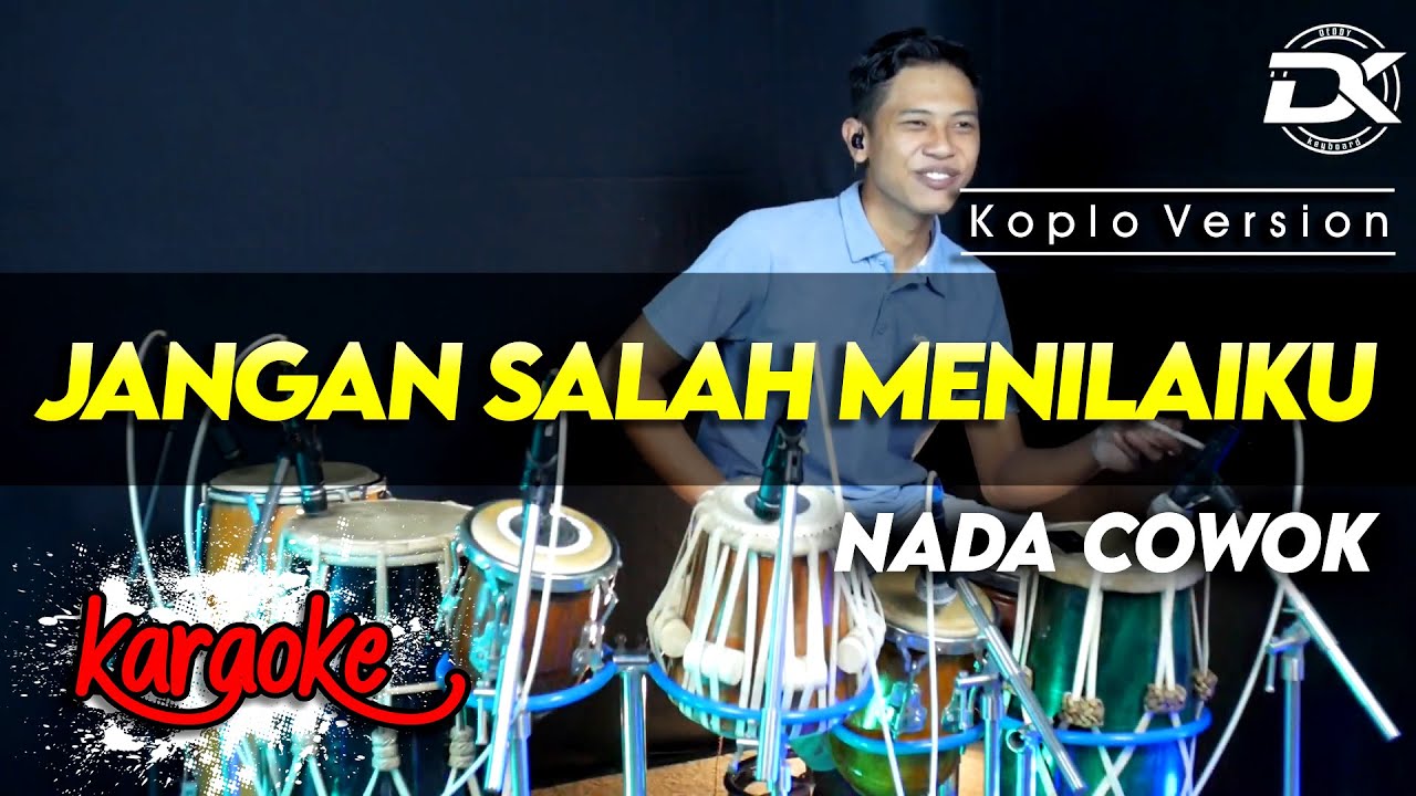 JANGAN SALAH MENILAIKU KARAOKE NADA COWOK / PRIA VERSI KOPLO HIGH QUALITY AUDIO CLARITY