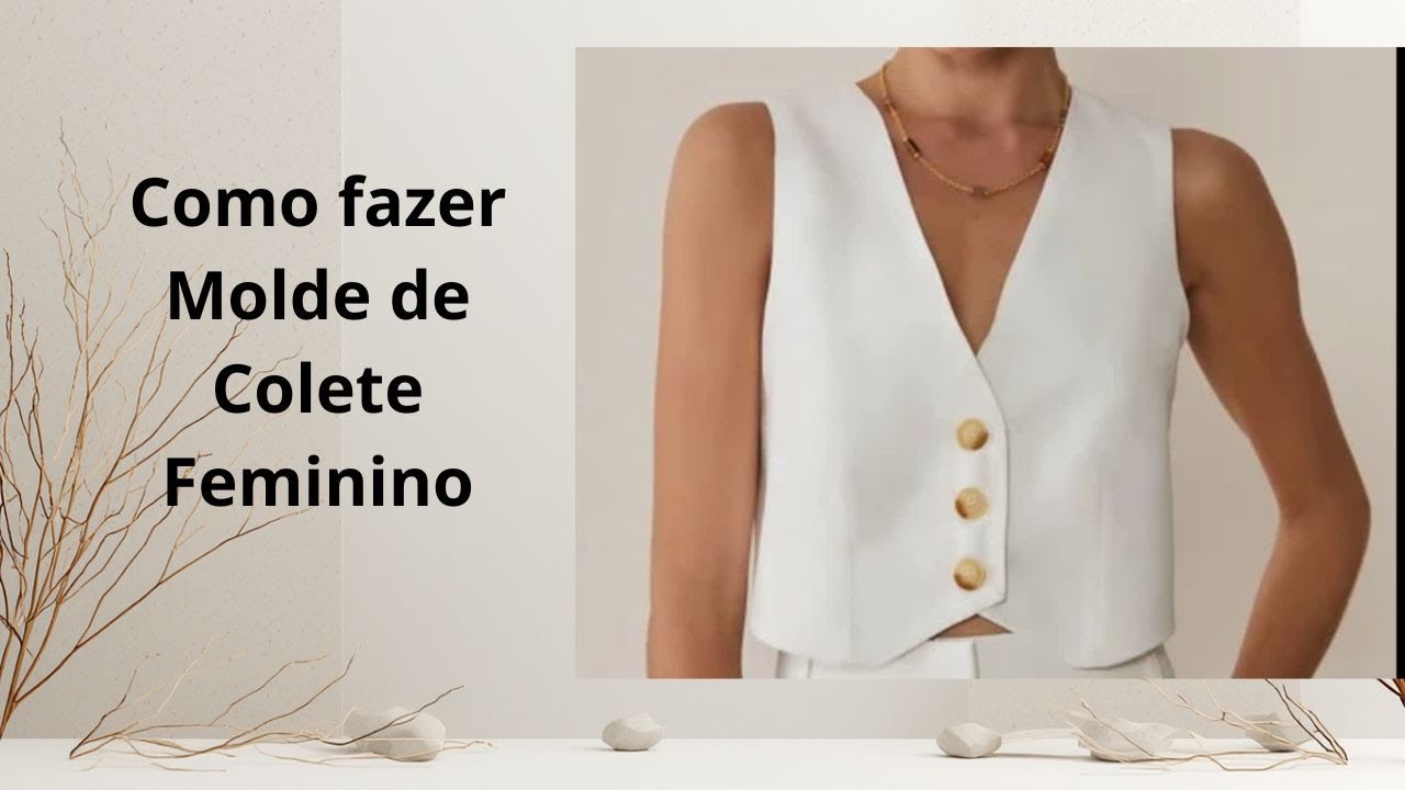 Como fazer Molde de Colete Feminino