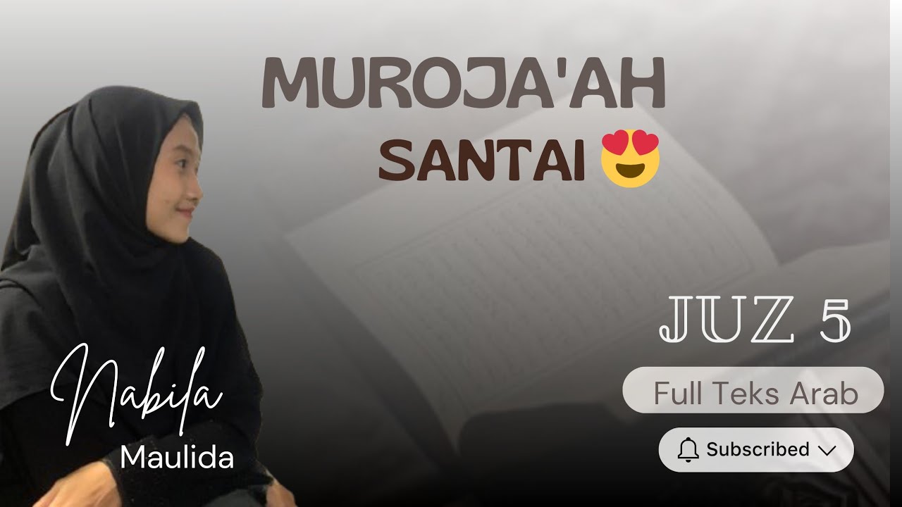 MUROJA'AH SANTAI JUZ-5 FULL || AN-NISA' 24 - 147 || NABILA MAULIDA