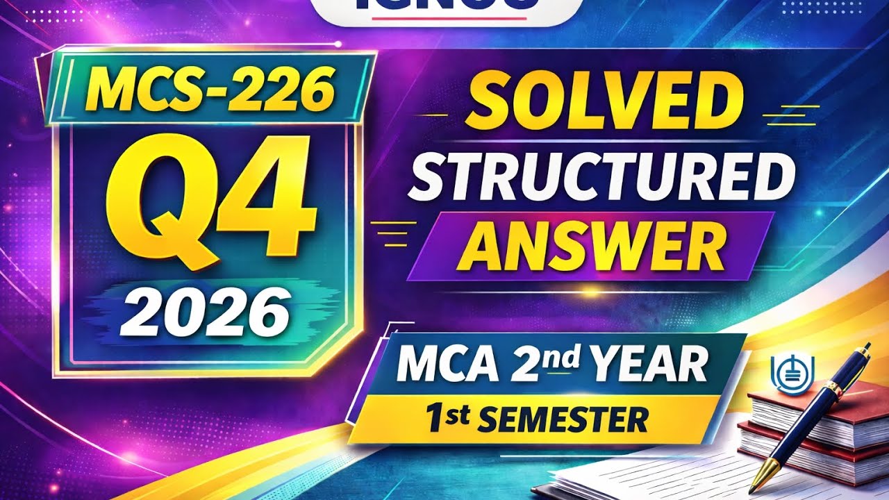 MCS-226 Assignment 2026 Q4 | MCA 2nd Year 1st Semester IGNOU | Solved & Structured Answer