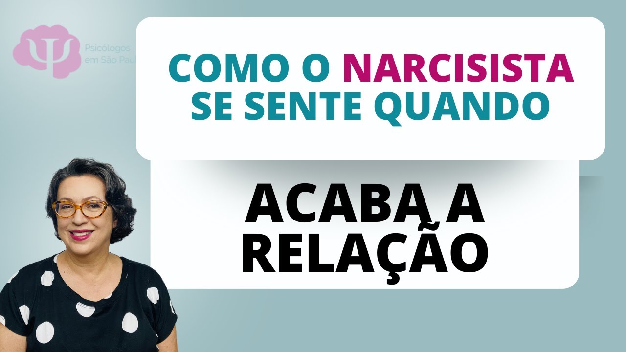COMO O NARCISISTA DE SENTE QUANDO ACABA A RELAÇÃO