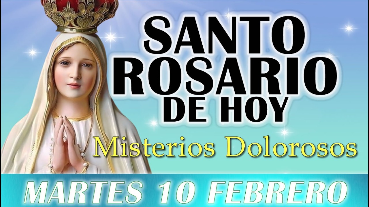 🌹 SANTO ROSARIO con Letanías 🙏 MARTES 10 FEBRERO 🌹 MISTERIOS DOLOROSOS 🌺SANTO ROSARIO DE HOY🌹