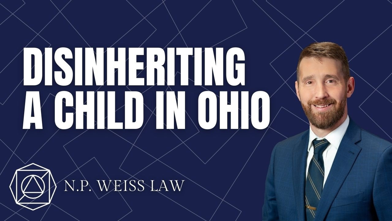 How to Disinherit a Child in Ohio: Key Legal Requirements