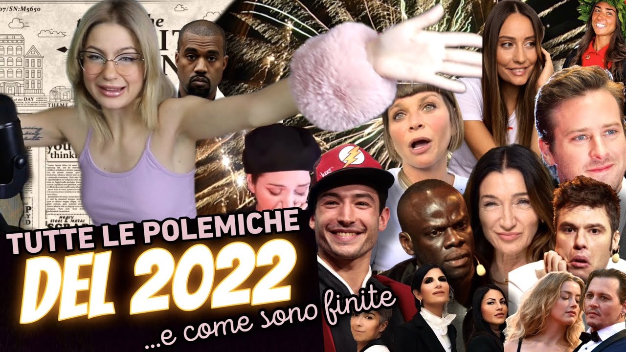 COME SONO FINITE LE POLEMICHE DEL 2022