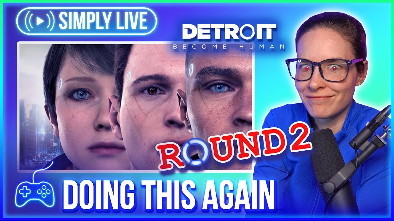 Return Of Robot Chaos (1/7) 🔴LIVE - Detroit: Become Human (ROUND 2)