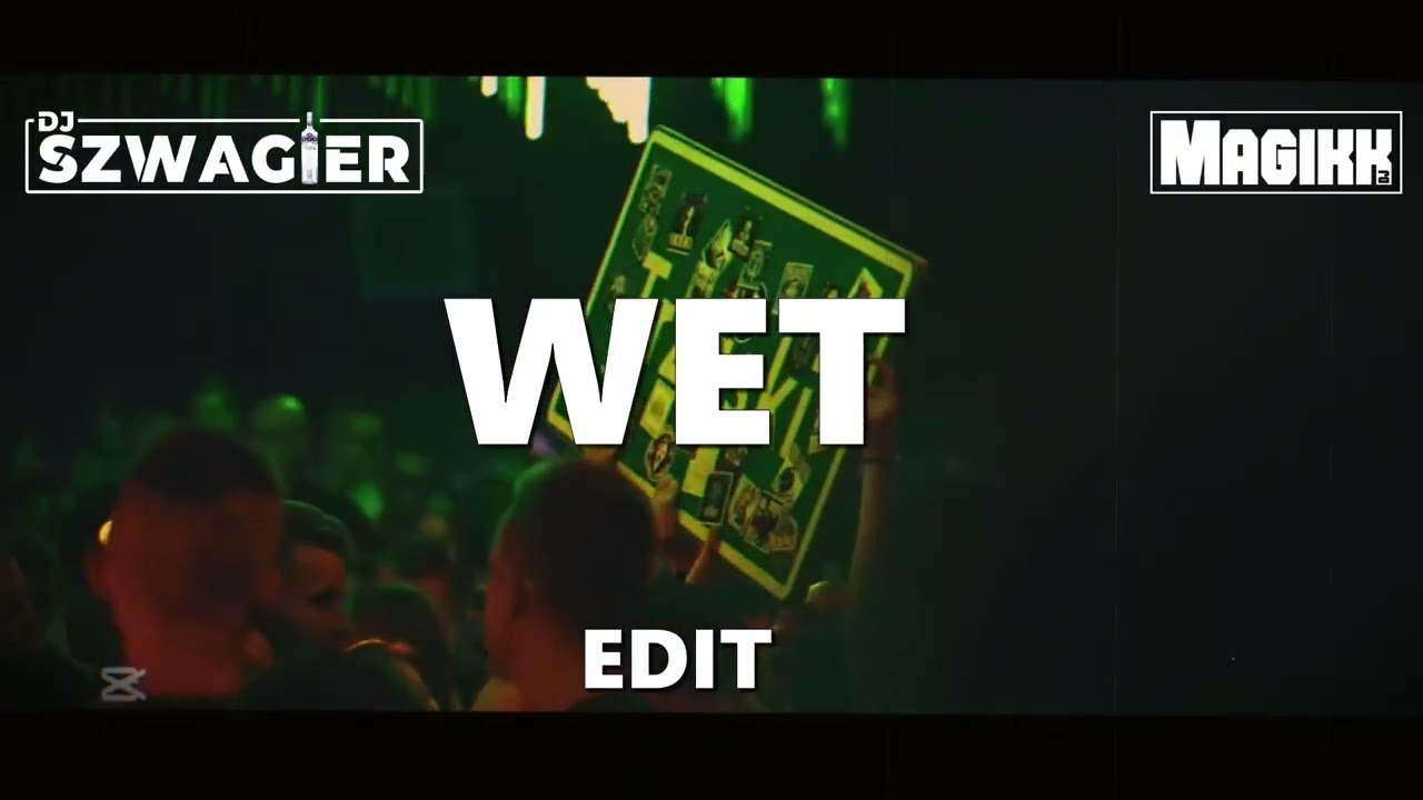 Skitz & Filip Philips - Wet (Dj Szwagier & MagikkDJ Edit)