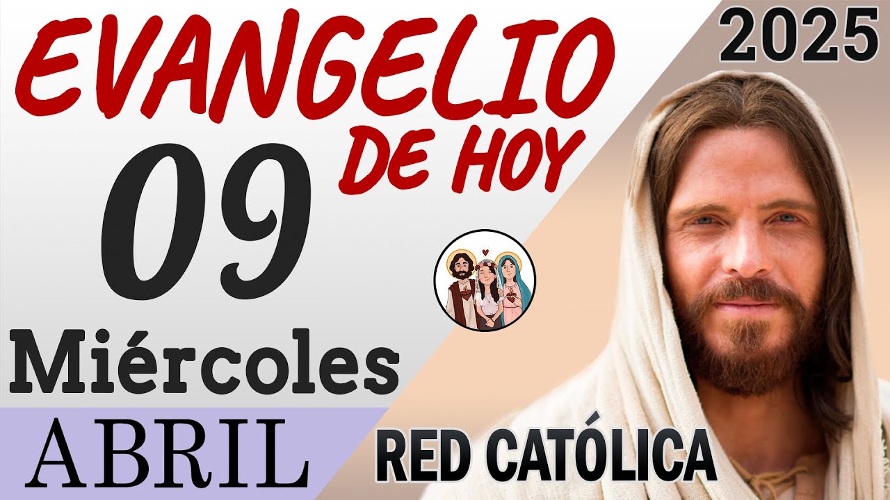 Evangelio de Hoy Miercoles 09 de Abril de 2025 | REFLEXIÓN | Red Catolica