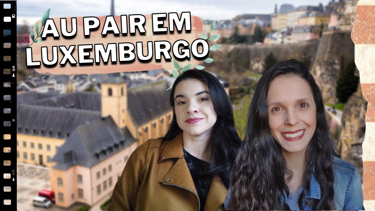 COMO É O PROGRAMA DE AU PAIR EM LUXEMBURGO | AU PAIR NA EUROPA com @wendipersi