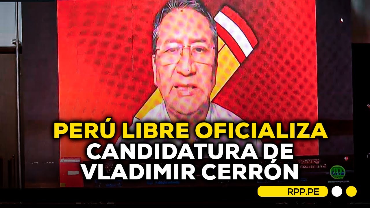 🗳️Vladimir Cerrón se presenta como candidato presidencial desde la clandestinidad #ENCENDIDOSRPP